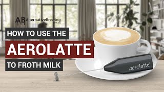 How To Use the AeroLatte To Froth Milk [upl. by Hernardo]