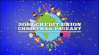 2013 Credit Union Christmas Pageant [upl. by Anaidiriv]