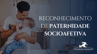 Reconhecimento de Paternidade Socioafetiva [upl. by Wilkinson]