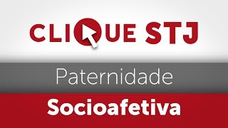 Clique STJ  Paternidade Socioafetiva 05102018 [upl. by Arianie]