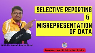 Selective Reporting amp Misrepresentation of Data  eSupport for Research  2022  Dr Akash Bhoi [upl. by Dranyl866]